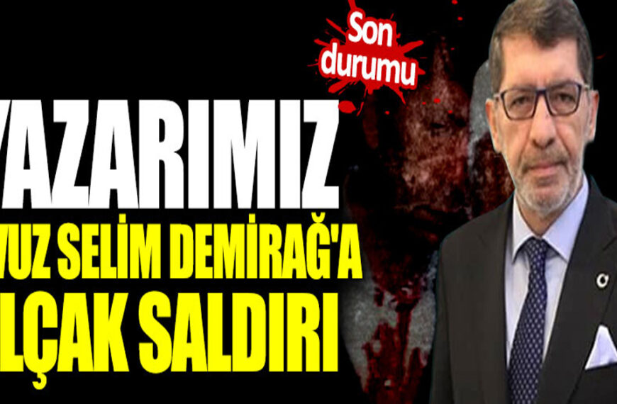 Yeniçağ Yazarı Yavuz Selim Demirağ’a Yapılan Vahşi Saldırıyı&hellip;